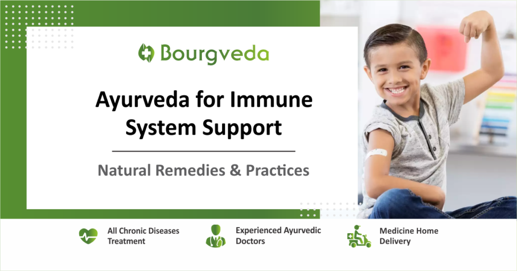 Ayurveda for Immune System Support: Natural Remedies and Practices